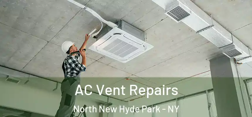  AC Vent Repairs North New Hyde Park - NY