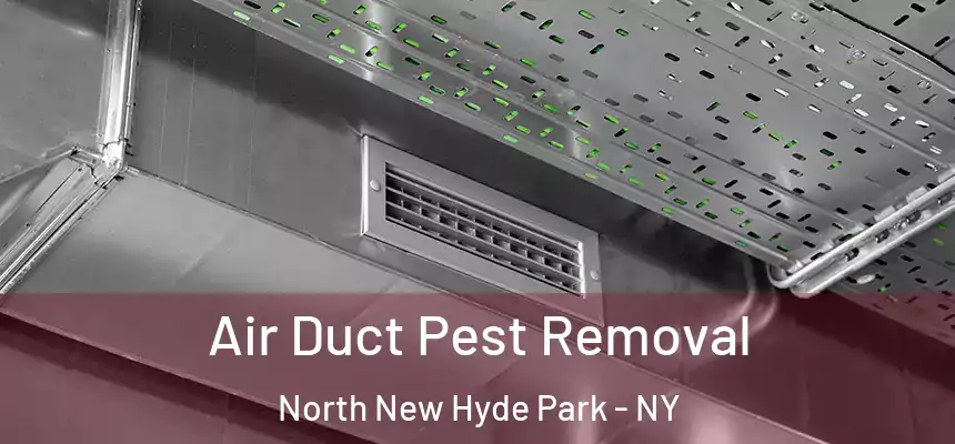  Air Duct Pest Removal North New Hyde Park - NY