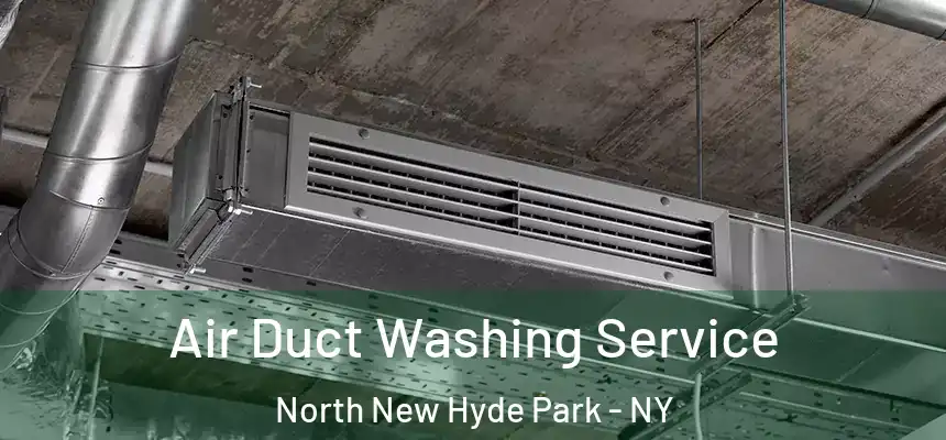  Air Duct Washing Service North New Hyde Park - NY