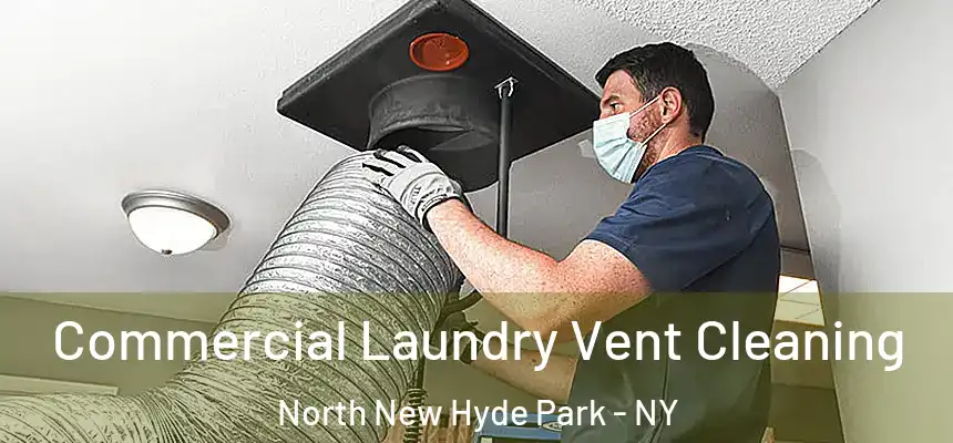  Commercial Laundry Vent Cleaning North New Hyde Park - NY