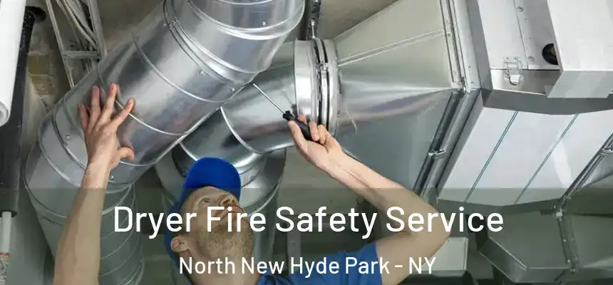  Dryer Fire Safety Service North New Hyde Park - NY