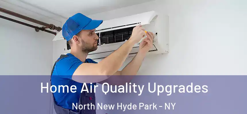  Home Air Quality Upgrades North New Hyde Park - NY