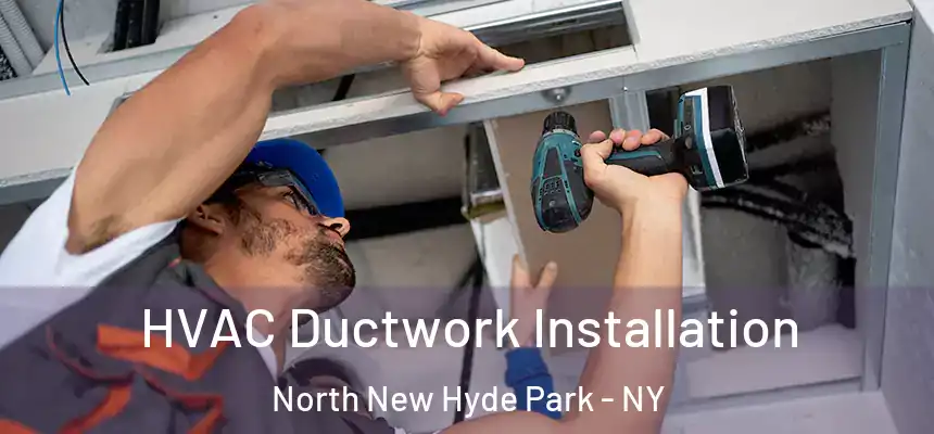  HVAC Ductwork Installation North New Hyde Park - NY