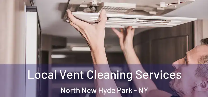  Local Vent Cleaning Services North New Hyde Park - NY