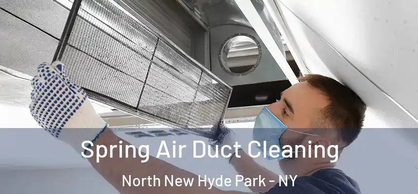  Spring Air Duct Cleaning North New Hyde Park - NY
