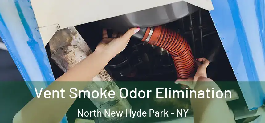  Vent Smoke Odor Elimination North New Hyde Park - NY